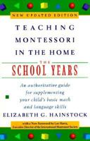 Teaching Montessori in the Home: The School Years 0394462270 Book Cover