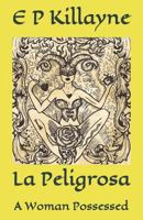 La Peligrosa: A Woman Possessed 1731550642 Book Cover