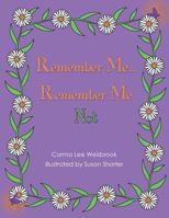 Remember Me...Remember Me Not 1496914694 Book Cover