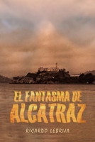 El Fantasma De Alcatraz B0CRP4W5T4 Book Cover