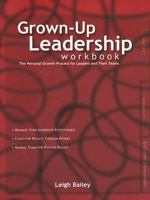 The Grown-Up Leadership Workbook: The Personal Growth Process for Leaders and Their Teams 9077256156 Book Cover