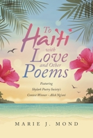 To Haiti with Love and Other Poems: Featuring Skylark Poetry Society's Contest Winner - Alick Ng'uni 1489740120 Book Cover