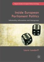 Inside European Parliament Politics: Informality, Information and Intergroups 3030042057 Book Cover