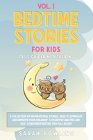 Bedtime Stories for Kids Vol. 1: A Collection of Inspirational Stories, Read to Stimulate and Improve Your Children's Cognitive Abilities and Self-Confidence Before They Fall Asleep 1914107071 Book Cover