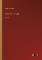 For Love and Life: Vol. I 3368830368 Book Cover