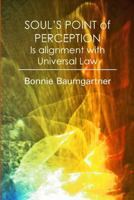 Soul's Point of Perception: Is Alignment with Universal Law 148195864X Book Cover