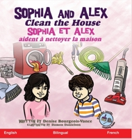 Sophia and Alex Clean the House : Sophia et Alex Aident ? Nettoyer la Maison 1952682339 Book Cover