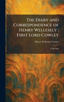The Diary and Correspondence of Henry Wellesely: First Lord Cowley: 1790-1846 1025601971 Book Cover