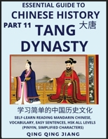 Essential Guide to Chinese History (Part 11)- Tang Dynasty, Large Print Edition, Self-Learn Reading Mandarin Chinese, Vocabulary, Phrases, Idioms, ... Simplified Characters B0C4F1WCRR Book Cover