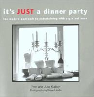 It's Just a Dinner Party: A Modern Approach to Entertaining with Style and Ease (Capital Lifestyles) 1892123649 Book Cover