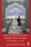 The Anthropology Graduate's Guide: From Student to a Career 103228112X Book Cover