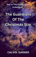 The Guardians Of The Christmas Star B0DRRDP8HD Book Cover