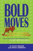 Bold Moves: Jump to Outstanding Self-Managed Action! 0978603702 Book Cover