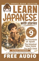 Learn Japanese with Stories Volume 9: The Easy Way to Read, Listen, and Learn from Japanese Folklore, Tales, and Stories 1793386684 Book Cover