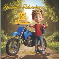 Dirt Bike Dilemma (Awesome Adventures) B0FQP6ZL5S Book Cover