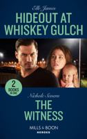 Hideout At Whiskey Gulch / The Witness: Hideout at Whiskey Gulch (The Outriders Series) / The Witness (A Marshal Law Novel) (Heroes) 0263283216 Book Cover