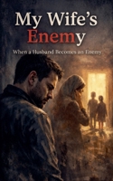 My Wife's Enemy B0GWY1K2P1 Book Cover