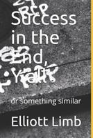 Success in the End, Y'all: or something similar 1719940185 Book Cover