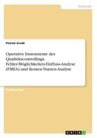 Operative Instrumente des Qualit�tscontrollings. Fehler-M�glichkeiten-Einfluss-Analyse (FMEA) und Kosten-Nutzen-Analyse 3668317801 Book Cover