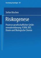 Risikogenese: Prozesse Gesellschaftlicher Gefahrenwahrnehmung: Fckw, DDT, Dioxin Und Okologische Chemie 3810026913 Book Cover