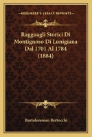 Ragguagli Storici Di Montignoso Di Lunigiana Dal 1701 Al 1784 (1884) 1167519221 Book Cover