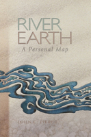 River Earth: A Personal Map (Northwest Voices Essay Series) 0874221773 Book Cover