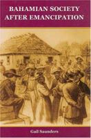 Bahamian Society After Emancipation 9766370842 Book Cover