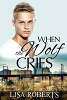 When the Wolf Cries 1543262090 Book Cover