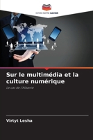 Sur le multimédia et la culture numérique (French Edition) 6208535735 Book Cover