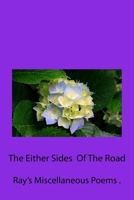 The Either Sides Of The Road, -Collected Volume Of Miscellaneous Poems 151525139X Book Cover