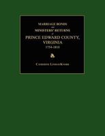 Marriage Bonds and Ministers' Returns of Prince Edward County, Virginia 1754-1810 1596411236 Book Cover
