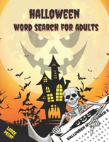 Halloween Word Search For Adults: Large Print Halloween Word Search Puzzle Activity Book for Adult and Teens with Solutions, Perfect for Giving A ... Gifts for All! B08L919M5S Book Cover