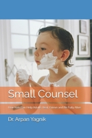 Small Counsel: How Kids' Innocence and Emotional Honesty Can Help Adults Heal, Grieve and Be Fully Alive children, fun, play, wisdom, gift, adults, qu B0FG2GR682 Book Cover