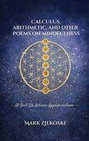 Calculus, Arithmetic, and Other Poems on Mindfulness B0H8CC6DK2 Book Cover