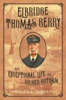 Elbridge Thomas Gerry: An Exceptional Life in Gilded Gotham 1616193875 Book Cover