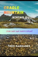 CRADLE MOUNTAIN HIKING GUIDE (UNTAMED ROUTES SERIES) B0GXS677TN Book Cover