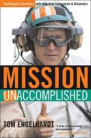 Mission Unaccomplished: TomDispatch Interviews with American Iconoclasts and Dissenters 1560259388 Book Cover