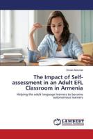 The Impact of Self-Assessment in an Adult Efl Classroom in Armenia 3659582905 Book Cover