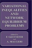 Variational Inequalities and Network Equilibrium Problems (The Language of Science) 0306450070 Book Cover