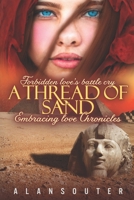 A Thread of Sand (Embracing Love Chronicles) 1912768518 Book Cover