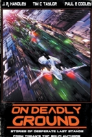 On Deadly Ground: A Heroic Last Stand 173402576X Book Cover