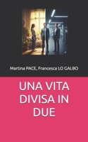 UNA VITA DIVISA IN DUE (Italian Edition) B0G2XXJ63P Book Cover