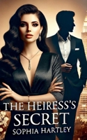 The Heiress's Secret: Choose One... 1068550619 Book Cover