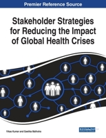 Stakeholder Strategies for Reducing the Impact of Global Health Crises 1799874966 Book Cover