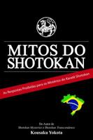 Mitos do Shotokan: As Repostas Proibidas para os Mist�rios do Karat� Shotokan 099822362X Book Cover