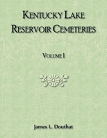 Kentucky Lake Reservoir Cemeteries, Volume 1 0788491253 Book Cover