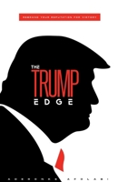 The Trump Edge: Rebrand Your Reputation For Victory B0FGQRVNCB Book Cover