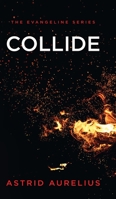 The Evangeline Series: Collide 1736695142 Book Cover