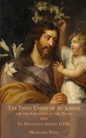 The Pious Union of St. Joseph: For the Salvation of the Dying 1953746640 Book Cover