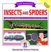 Insects and Spiders: Mind-Boggling Experiments You Can Turn Into Science Fair Projects 0439077818 Book Cover